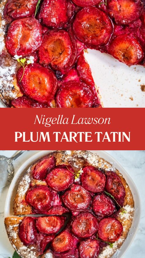 Nigella Plum Tarte Tatin Plum Tarte Tatin Recipe, Plum Puff Pastry, Plum Tarte Tatin, Plum Pie Recipe, Plum Dessert, Tarte Tatin Recipe, Plum Tart, Plum Pie, Nigella Lawson Recipes