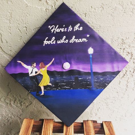 Lala Land Painting, Lala Land Graduation Cap, La La Land Grad Cap, La La Land Graduation Cap, Graduation Cap Painting, Graduate Ideas, Here's To The Fools Who Dream, Graduation Inspiration, Funny Graduation Caps