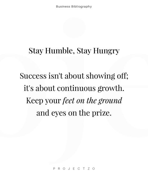 Stay Humble, Stay Hungry: Success isn't about showing off; it's about continuous growth. Keep your feet on the ground and eyes on the prize. 🌱💪 #entrepreneur #entrepreneurlife #startupbusiness #startuptips #startup Keep Your Eyes On The Prize, Staying Humble, Stay Hungry, Humble Yourself, Eyes On The Prize, Stay Humble, Daily Inspiration Quotes, Start Up Business, Inspiration Quotes