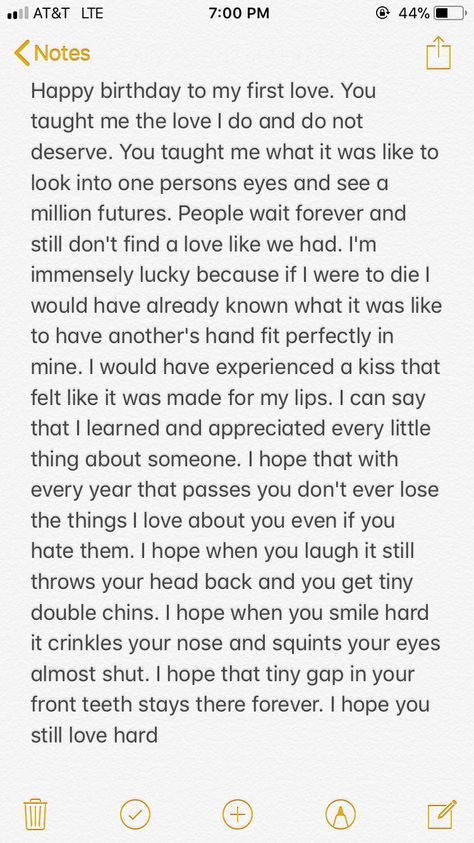 I just found this tonight.. I started writing it the night before your birthday. I never finished it. I barely even began, but woah. Love Me Do, Meaningful Words, Start Writing, Sweet Sixteen, Birthday Quotes, Cute Quotes, Birthday Wishes, First Birthdays, First Love