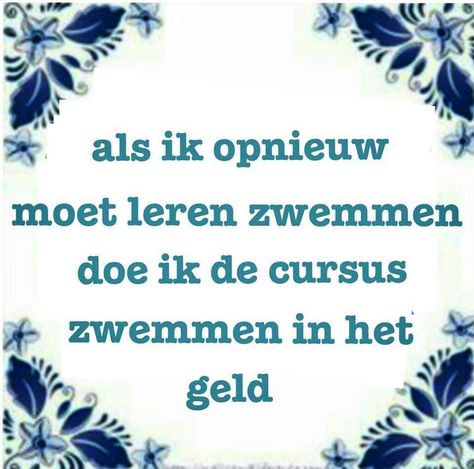 zwemmen Wise Sayings, Dutch Quotes, Wise Quotes, Proverbs, Ecards, Internet, Humor, Van, Funny