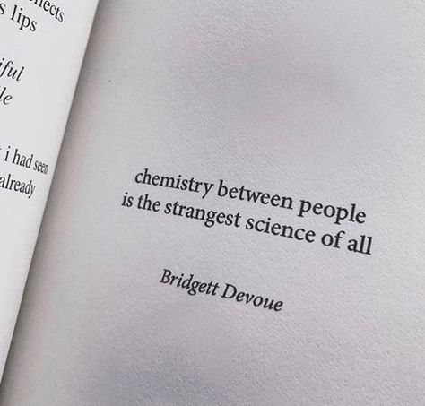 chemistry - Bridgett Devoue Poem Quotes, Deep Thought Quotes, Some Words, Poetry Quotes, Quote Aesthetic, Pretty Words, Pretty Quotes, Meaningful Quotes, Cute Quotes