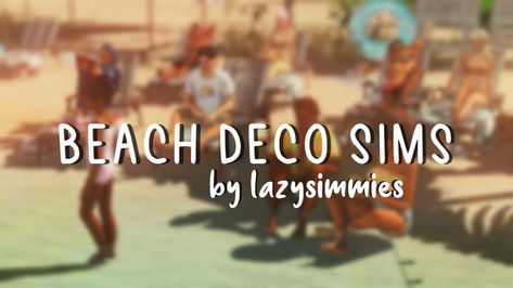 beach deco sims by lazysimmies🌞 | lazysimmies on Patreon Sims 4 Beach House, Deco Sims, Sims 4 Cas Background, Sims 4 Stories, The Sims 4 Packs, Sims 4 Mm Cc, Sims 4 Expansions, Sims 4 Gameplay, Sims 4 Mm