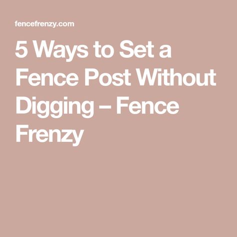 5 Ways to Set a Fence Post Without Digging – Fence Frenzy Fence Without Digging Posts, No Dig Fence Post, T Post Fence, Free Standing Fence, Log Fence, Split Rail Fence, Digging Holes, Pallet Fence, Types Of Fences