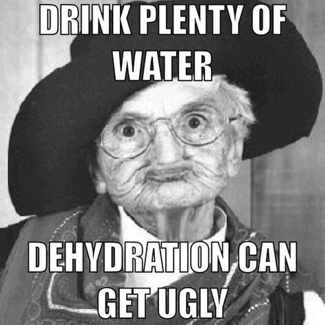 Dehydration can get ugly! Drink Water Quotes, Water Meme, Hot Weather Humor, Sunday Humor, Thursday Humor, Water Quotes, Sunday Pictures, Water Challenge, Messages For Friends