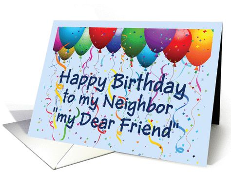 Happy Birthday Neighbor & Friend - Balloons (894758) Happy Birthday Neighbor, Happy Birthday Niece, Paper Birthday Cards, Father Birthday Cards, Birthday Husband, Happy Birthday Husband, Happy 80th Birthday, Husband Birthday Card, Father Birthday