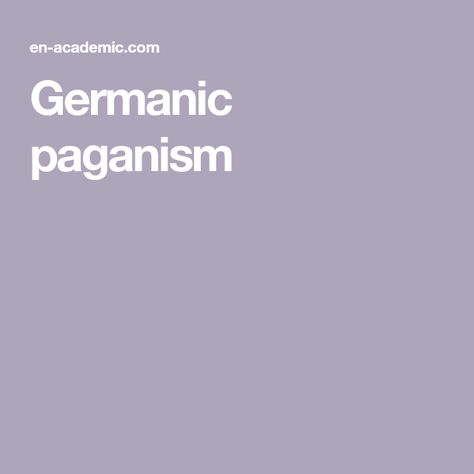 Germanic paganism Germanic Witchcraft, German Folk Magic, German Paganism, Germanic Deities, German Witchcraft, Germanic Pagan, Germanic Paganism, Old English Language, Germanic Mythology