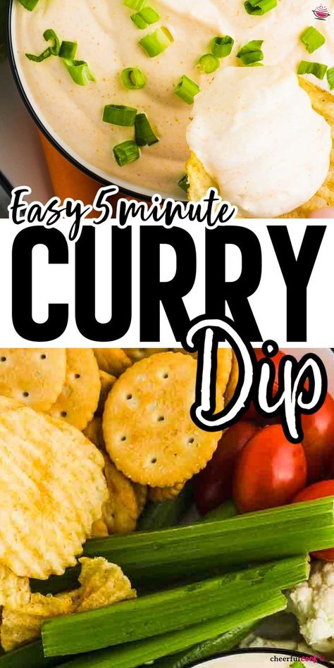 Collage of two images showing a Curry Dip and a platter of veggies, chips, and crackers. Best Chip Dip, Spicy Crackers, Plain Naan, Curry Dip, Sour Cream Dip, Spicy Dip, Snack Platter, Easy Curry, Easy Dips