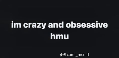 Obsessive Quotes, Obsessed Quotes, Crazy Obsessed, Quotes Crazy, Obsession Quotes, 2023 Mood, Im Crazy, Crazy Girls, What I Want