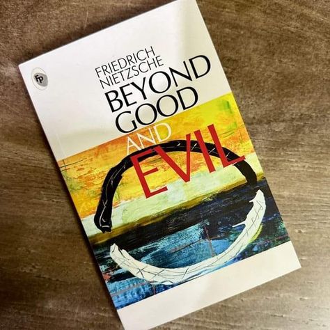 AH Gulany - 15 lessons from Beyond Good and Evil by... Friedrich Nietzsche Books, Beyond Good And Evil Friedrich Nietzsche, Nietzsche Books, Beyond Good And Evil, Book Wishlist, Books I Read, 100 Books To Read, From Beyond, 100 Book