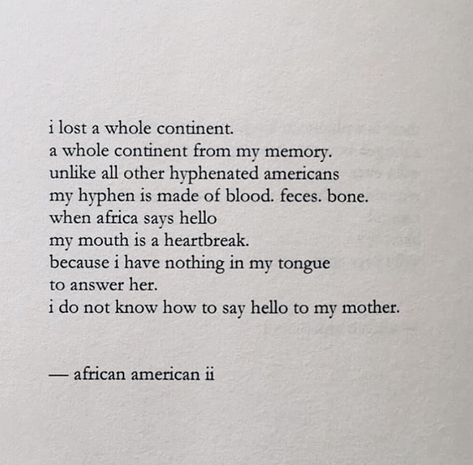 African American II. [Nayyirah Waheed] Black Poetry African Americans, African American Poetry, South African Poems, African American Poems, African Poems, African Poetry, Black Poetry, Nayyirah Waheed, How To Say Hello