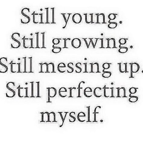 Still young still growing still messing up still perfecting myself ... Messed Up Quotes, Young Quotes, Princess Royalty, I Am Quotes, Poetic Quote, Odell Beckham, Odell Beckham Jr, Beckham Jr, Poems Beautiful