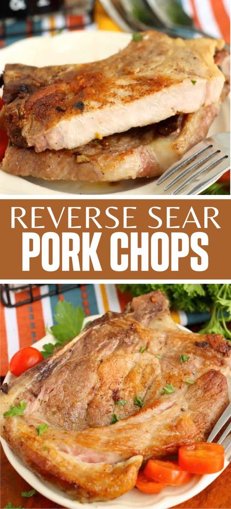 Collage of plateful of reverse sear pork chops at top and bottom. Seared Pork Chops, First Then, Best Food Ever, Pork Chop, Quick Snacks, Easy Lunches, Roasted Potatoes, Cooking Meat, Pork Chops