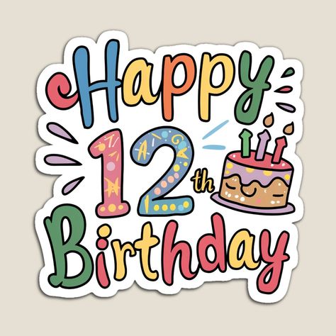 Get my art printed on awesome products. Support me at Redbubble #RBandME: https://www.redbubble.com/i/magnet/Happy-12th-Birthday-by-Itsheartshop/160298473.TBCTK?asc=u Hello 12, Fairytale Quotes, Happy 12th Birthday, Happy 13th Birthday, Scrapbook Titles, 12th Birthday, 13th Birthday, Birthday Design, Cartoon Design