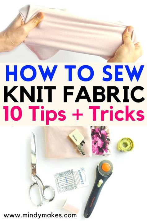 How To Sew Stretchy Material Tutorials, Sewing Knits For Beginners, Tips For Sewing Knit Fabric, Sewing With Stretch Knits, Sewing On Knit Fabric, Sewing Stretch Fabric Tutorials, How To Sew On Stretchy Fabric, Stretch Sewing Patterns, Stretch Fabric Projects