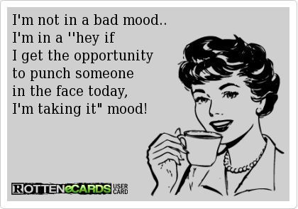 Bad Mood funny funny quotes mood humor funny images funny pic monday quotes about work I Love Coffe, In A Bad Mood, Processing Disorder, The Perfect Guy, All Quotes, Bad Mood, E Card, Ecards Funny, Look At You