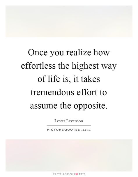 Day 63 of 100 Effortless Life Lester Levenson, Sedona Method, 100 Days, Sedona, Way Of Life, It Takes, Picture Quotes, Life Is, Life Quotes