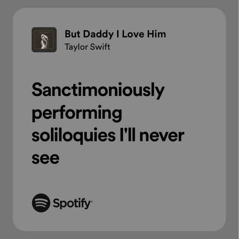 But Daddy I Love Him Crazy Lyrics, But Daddy I Love Him, Daddy I Love Him, Taylor Swift Song Lyrics, Taylor Swift Songs, Taylor Swift Lyrics, Folk Song, Spotify Song, Music Lyrics