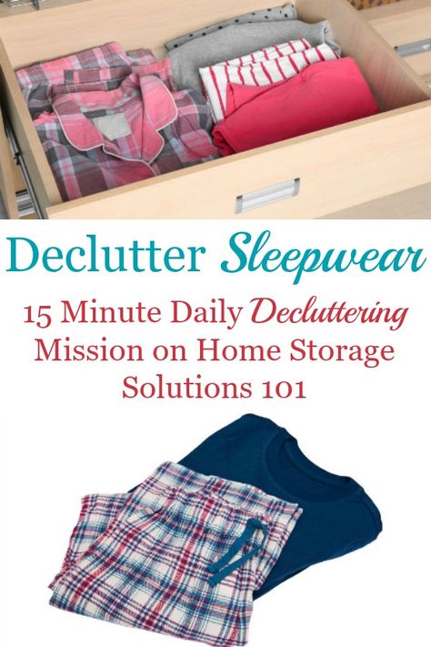 Here is how to declutter your wardrobe of sleepwear, such as pajamas, nightgowns, and robes that you don't need and are excess stuff, to get rid of your closet or drawer clutter {a #Declutter365 mission on Home Storage Solutions 101} #DeclutterClothes #DeclutterCloset College Closet Organization, Diy Storage Ideas For Small Bedrooms, Bedroom Dresser Organization, Storage Hacks Bedroom, Organizing Walk In Closet, Closet Room Organizer, Declutter Closet, Storage Solutions Closet, Decluttering Inspiration