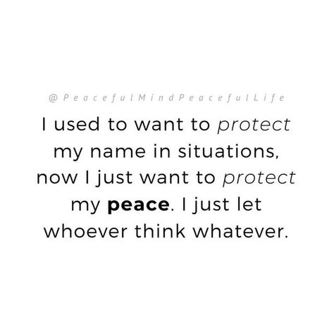 Peaceful Mind Peaceful Life on Instagram: "We can’t change what other people say or do. Our power lies in how we react to it. Protect your peace ✌️ (Image text: I used to want to protect my name in situations, now I just want to protect my peace. I just let whoever think whatever.-unknown)" Underappreciated Quotes, Protect My Peace, Let Whoever Think Whatever, People Change Quotes, Peace Of Mind Quotes, Protection Quotes, I Want Peace, Peaceful Mind Peaceful Life, Name Quotes