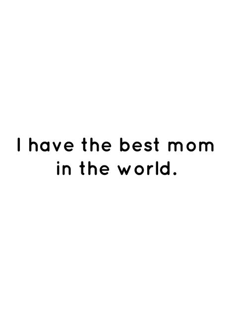 Mom Quotes From Daughter Short, My Mom Is My Best Friend, Mother And Child Drawing, Love My Mom Quotes, My Mom Is The Best, Best Mom In The World, I Love My Mother, Mum Quotes, Mom Best Friend