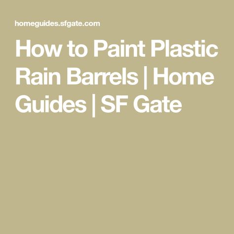 Painting Rain Barrels, How To Paint A Plastic Rain Barrel, Paint Rain Barrel, Painted Rain Barrels, Decorative Rain Barrels, How To Paint Plastic, Gardening Gnome, Rain Barrel System, Rain Gardens