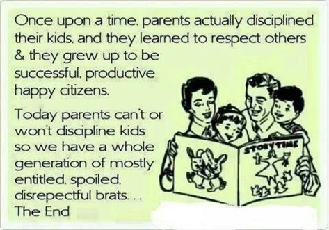 Once upon a time, parents actually disciplinedtheir kids, and they learned to respect others Discipline Kids Quotes, Entitlement Quotes, Disrespectful Kids, Entitled Kids, Kids Quotes, Funny Kid Memes, Spoiled Kids, Funny Quotes For Kids, Step Parenting