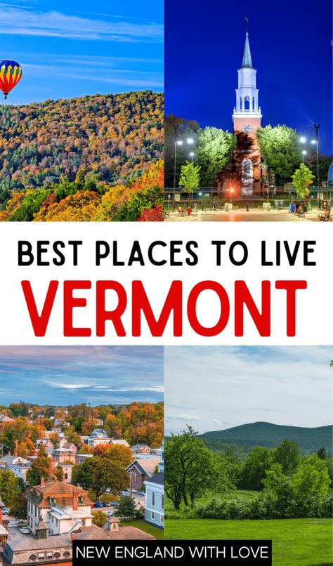 A collage of Vermont photos with text that reads: best places to live Vermont Living In Vermont, Vermont Travel, Vermont Vacation, Where To Live, Vermont Fall, Stowe Vt, Burlington Vermont, Lake Champlain, Places To Live