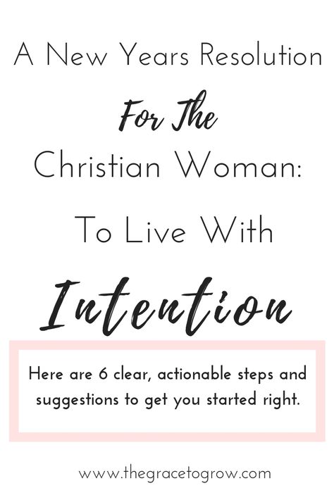 As a Christian women, what are our new years resolutions?  I would suggest that we should be resolving to live with intention in the new year.  Click to find 6 clear, actionable steps and suggestions to get you started right in the New Year. #newyearsresolutions #christianwomen #christianwomen #intention #minimalism #newyear Christian Woman Encouragement, Live With Intention, New Years Resolutions, Bible Women, Christian Woman, Women Of Faith, Christian Parenting, Women Encouragement, Christian Encouragement