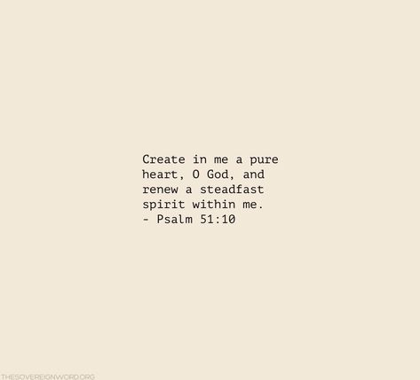 Psalm 51:10 #christian #faith #pure #steadfast #psalms #fav Steadfast Quotes, Psalms 51, Create In Me A Clean Heart, Create In Me A Clean Heart Psalm 51, Psalm 51:10, Psalms Quotes, Psalm 51, The Perfect Guy, Knowing God