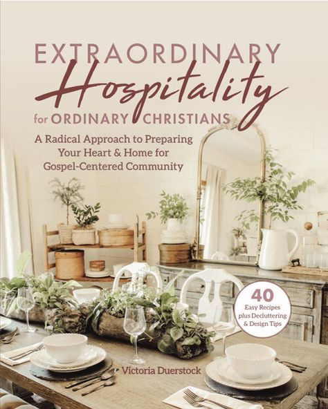 Christian Hospitality, Christian Gospel, Design Basics, Joy Of Life, Living Table, Hospitality Design, Inspirational Books, Christian Life, Your Beautiful