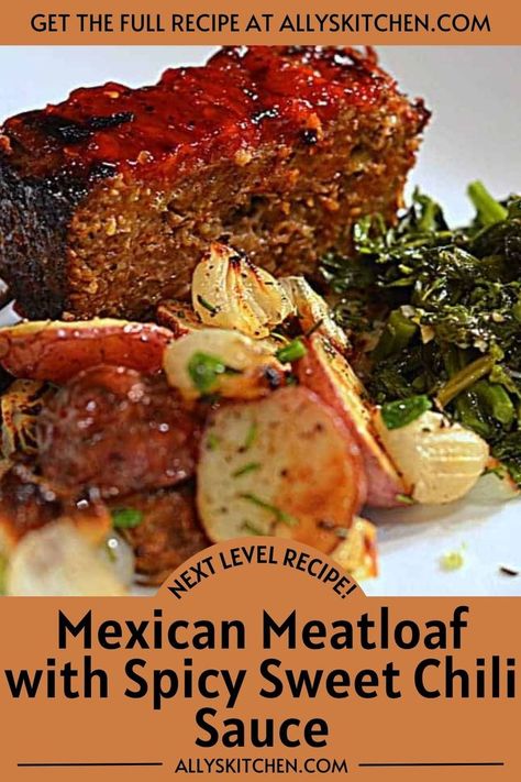 Closeup shot of plateful of sweet and spicy Mexican meatloaf with potatoes and greens. Chorizo Meatloaf, Spicy Meatloaf, Taco Meatloaf, Spicy Sauce Recipe, Mexican Meatloaf, Spicy Chili Sauce, Meatloaf Topping, Meatloaf Sauce, Egg Tortilla