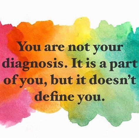 You are not your diagnosis. It is a part of you, but it doesn’t define you. Hypothyroid Quotes, Medical Diagnosis Quotes, Diagnosis Quotes, Addisons Disease Quotes, Your Illness Does Not Define You, Pcod Problem Quotes, Mental Health T Shirts, Bright Quotes, Health Psychology