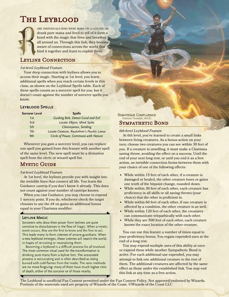 Sorcerous Origin: The Leyblood. Complete Overhaul! Exploit mystic connections with this Leyline-themed sorcerer! : r/UnearthedArcana Sorcerer Homebrew, Sorcerous Origin, Dnd Sorcerer, Dnd 5, D D Classes, Dungeon Master's Guide, Dnd Races, Dnd Classes, Dungeons And Dragons Classes