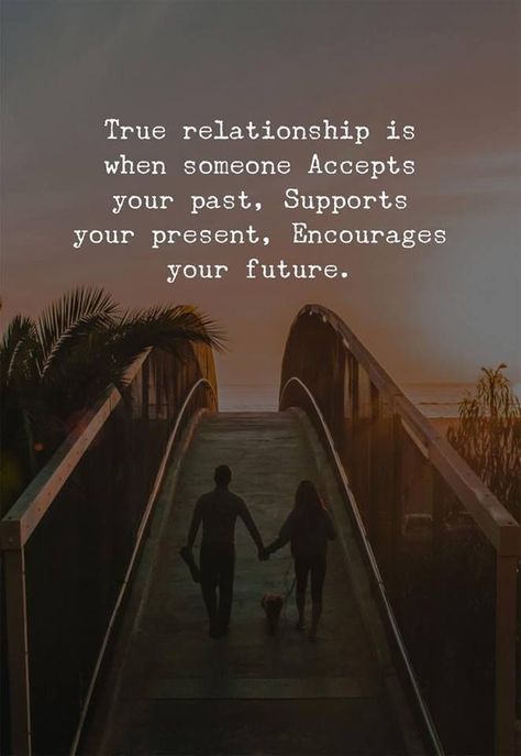 True Relationship Is When Someone Accepts Your Past, Supports Your Present, Encourages Your Future love quote love images relationship images real relationship quotes daily love quotes Text Message Quotes, Quotes For Your Boyfriend, Past Quotes, True Relationship, Quotes Thoughts, Message Quotes, True Love Quotes, Couple Quotes, Romantic Love Quotes