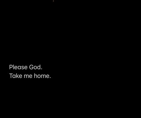 God Take Me Home, Change Me Lord, Delusional Tweets, Lord Please Help Me, Short Poems, Learning To Love Yourself, Please Help Me, Bettering Myself, Take Me Home