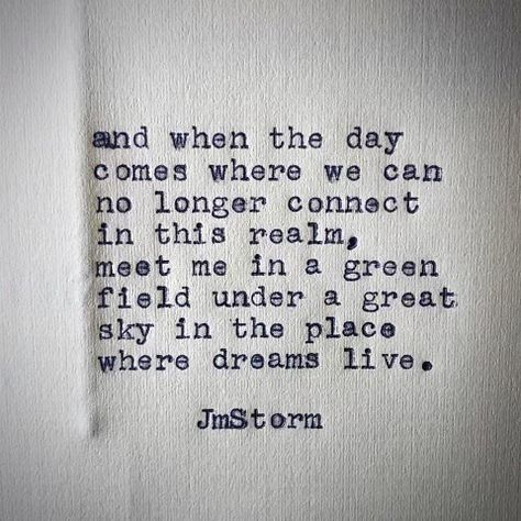 Jonathon Muncy Storm on Instagram: “Find me on the other side. *** Love that doesn’t end. Love that crosses over. Love that’s eternal. #jmstorm #jmstormquotes” Meet Me In My Dreams Quotes, Jmstorm Quotes, Soulmate Poems, Jm Storm, Jm Storm Quotes, Sin Quotes, Die Quotes, Thought Pictures, Storm Quotes