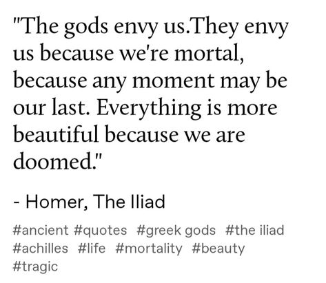 Send Me A Sign Quotes, Good Philosophy Quotes, Tumblr Philosophy, Homer Iliad Quotes, Quotes About Philosophy, Achilles And Patroclus Quotes Iliad, Classical Quotes Literature, Greek Literature Quotes, Book Quotes Philosophy