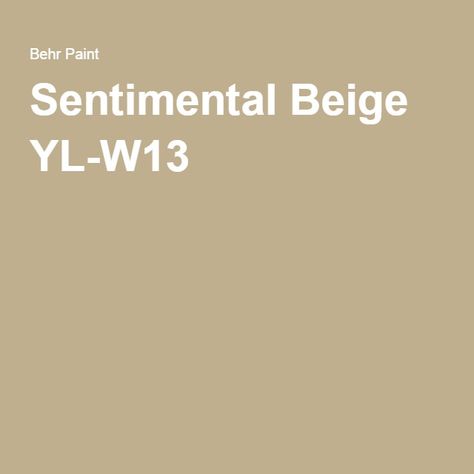 Sentimental Beige YL-W13 Behr Sentimental Beige, Sentimental Beige Behr Paint, Beige Behr Paint Colors, Picking Paint Colors, Cabin Renovation, Behr Paint Colors, Ski Cabin, Behr Paint, Exterior Paint Colors