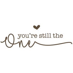 You're Still The One, Still The One, Love My Husband Quotes, Fina Ord, Projets Cricut, Wedding Quotes, Mothers Day Quotes, Husband Quotes, Love My Husband