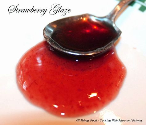 Cooking With Mary and Friends: Homemade Strawberry Glaze Homemade Strawberry Glaze, Strawberry Glaze Recipe, Homemade Strawberry Sauce, Strawberry Glaze, Strawberry Juice, Jars With Lids, Strawberry Sauce, Strawberry Pie, Strawberry Desserts