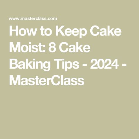 How to Keep Cake Moist: 8 Cake Baking Tips - 2024 - MasterClass Keep Cake Moist, Cake Baking Tips, Cake Bundt, Unfrosted Cake, 8 Cake, Baked Cake, Individual Cakes, How To Make Cupcakes, Types Of Cakes