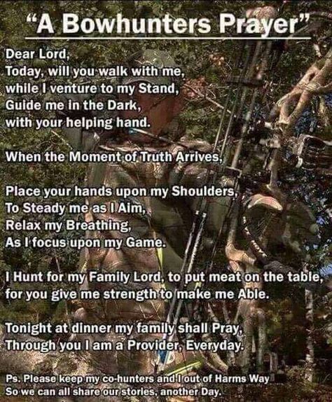 Hunting prayer Hunting Prayer, Hunter's Prayer, Hunting Shack, Hunting Quotes, Bow Hunter, Southern Pride, Hunting Cabin, Bowhunting, Bird Hunting