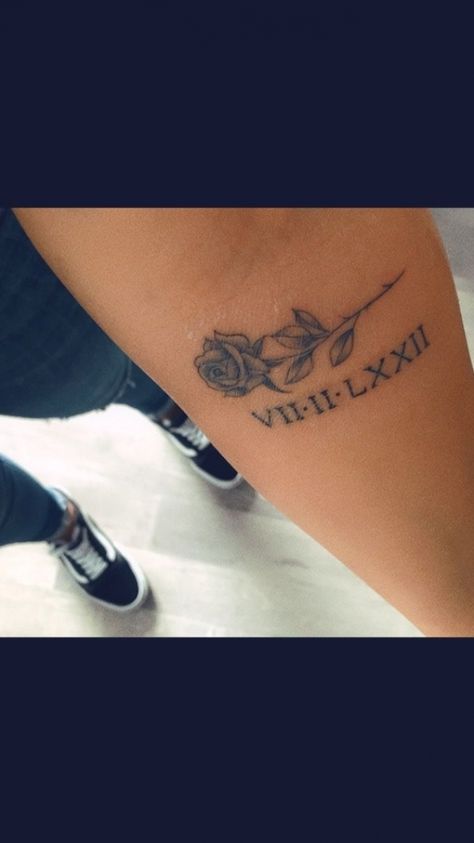 Rose Birthday Tattoo, Moms Birthday Tattoo, Rose With Date Tattoo, Rose Quote Tattoo, Birthday Tattoos For Women, Birthday Tattoo Ideas, Birthday Tattoos, Rose Tattoo On Arm, 10 Tattoo