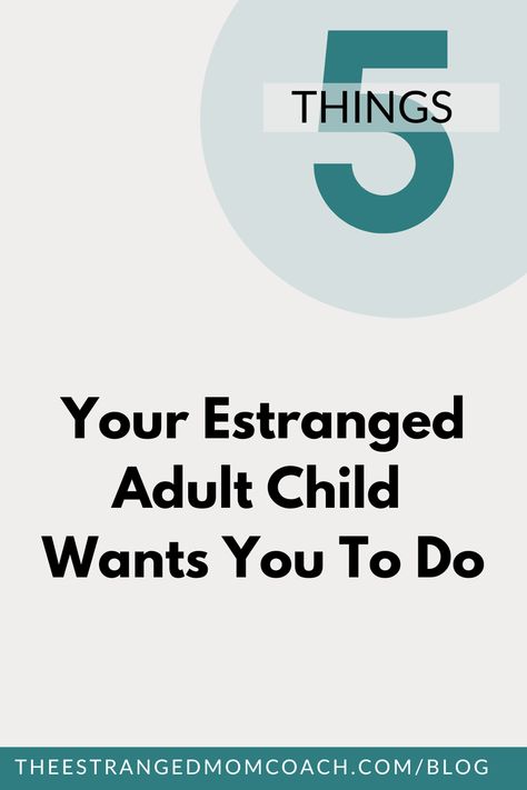 Your Estranged Child Wants You To Do These 5 Things — The Estranged Mom Coach™ Estranged Adult Children, Family Estrangement, Unsolicited Advice, On My Own, Emotional Healing, Emotional Wellness, 5 Things, To Listen, Nervous System