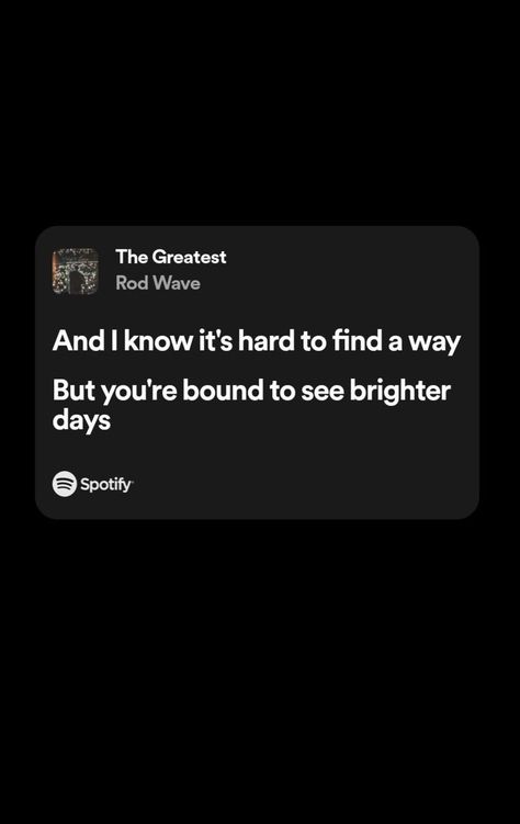 Rode Wave Quotes, Rod Wave Dark Clouds, Rod Wave Senior Quotes, Rod Wave Spotify Lyrics, Rod Wave Lyrics Captions, Song Quotes Lyrics Rod Wave, Rod Wave Tattoo Ideas, Rob Wave, Rod Wave Song Quotes