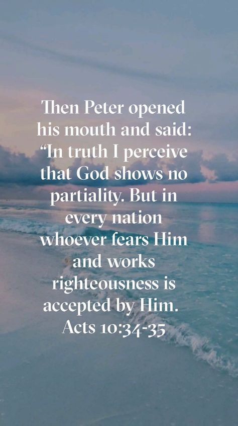 Acts 10:34-35 Acts 10:34-35, Acts Bible Verses, Acts Bible, Acts 10, Bible Readings, Life Of Christ, Bible Ideas, Biblical Verses, King Jesus