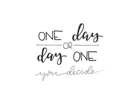 One Day or Day One... - You decide! - Tanja Rickerts Blog One Day Or Day One, Choose Quotes, Scrapbook Quotes, Everyday Quotes, Quote Board, My Mouth, Mom Svg, Dxf Files, Thoughts Quotes