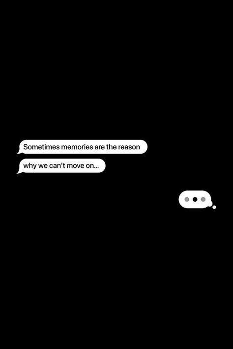 Sometimes memories are the reason why we can’t move on... #message #chat #texts #quotes #memories #life #past #truth #moveon #people #feelings #love Past Memories Quotes, Past Love Quotes, Texts Quotes, Be Present Quotes, Deep Wisdom, Past Quotes, Bubble Quotes, In Loving Memory Quotes, Inspirational Quotes Background