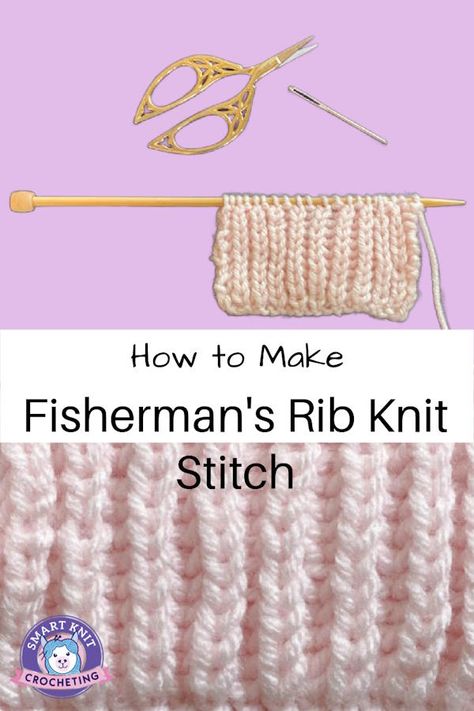 Fisherman Knit Scarf Pattern, Fishermans Rib Stitch How To Knit, Half Fishermans Rib Stitch, Fisherman Rib Stitch, Fishermans Rib Knitting Pattern, How To Knit A Scarf, Irish Moss Stitch, Rib Stitch Knitting, Bind Off Knitting